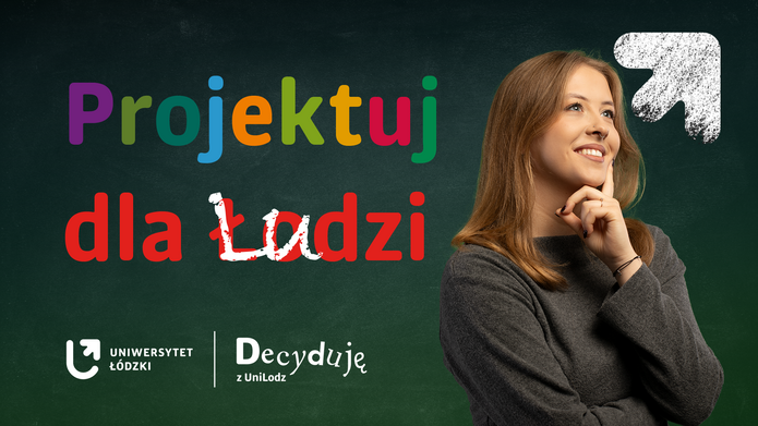 "Decyduję z UniLodz" baner promujący studencko-doktorancki budżet partycypacyjny Uniwersytetu Łódzkiego